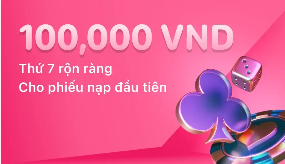 Khuyến mãi +100K cho vé nạp đầu tiên thứ 7 hàng tuần tại nhafcais ku88